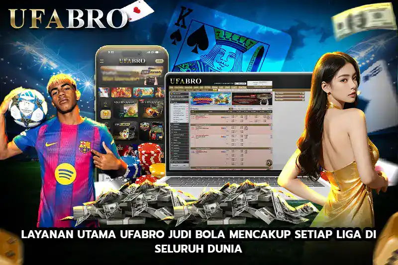 Layanan Utama UFABRO JUDI BOLA Mencakup Setiap Liga di Seluruh Dunia